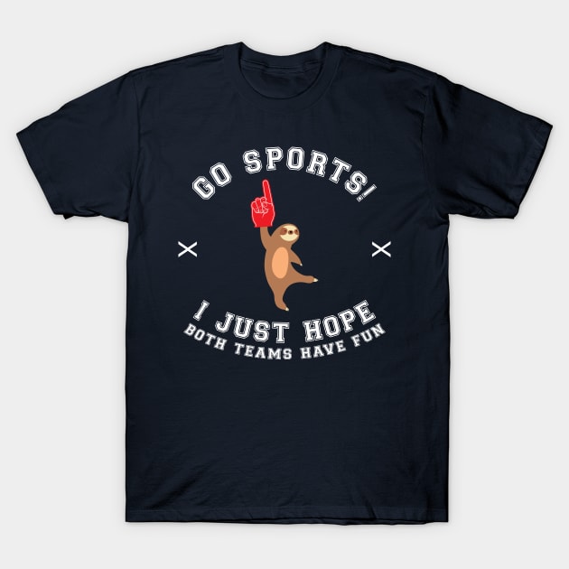 Go sports! I just hope both teams have fun T-Shirt by Bomdesignz